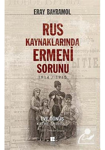 Rus Kaynaklarında Ermeni Sorunu - Eray Bayramol - Bilge Kültür Sanat