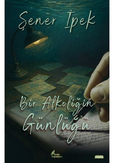 Bir Alkoliğin Günlüğü / Şener İpek