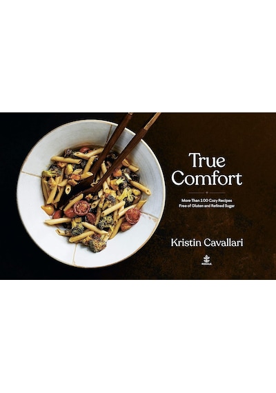True Comfort: More Than 100 Cozy Recipes Free Of Gluten And Refined Sugar: A Gluten Free Cookbook