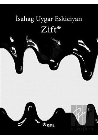 Zift - İsahag Uygar Eskiciyan - Sel Yayıncılık