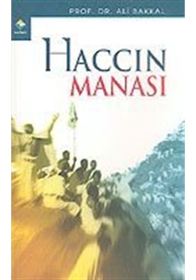 Haccın Manası - Ali Bakkal - Rağbet Yayınları