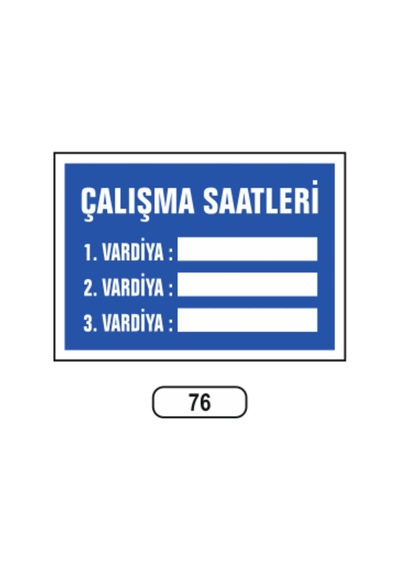 Çalışma Saatlerii Uyarı Ikaz Levhası