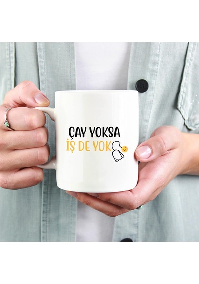 Çay Yoksa Iş De Yok Esprili Kupa