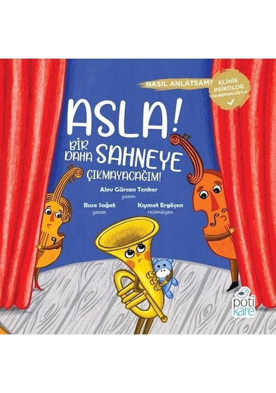 Asla! Bir Daha Sahneye Çıkmayacağım! - Alev Gürcan Tenker - Pötikare Yayınları