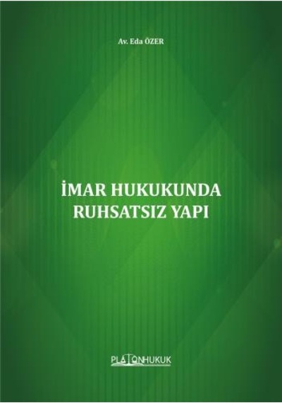 İmar Hukukunda Ruhsatsız Yapı