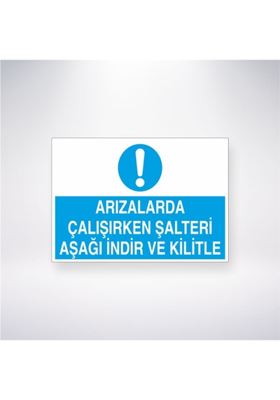 Arızalarda Çalışırken Şalteri Aşağı İndir Ve Kilitle 21x28 Arkası Yapışkanlı Sticker