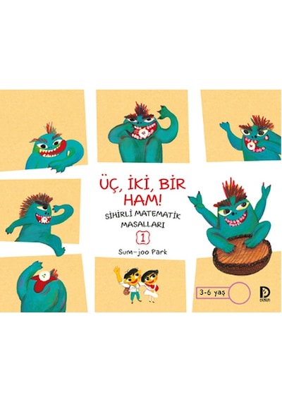 Sihirli Matematik Masalları 1 - Üç İki Bir Ham - Sum-joo Park - Düşün Yayınevi