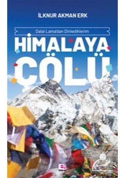 Himalaya Çölü - İlknur Akman Erk - E Yayınları