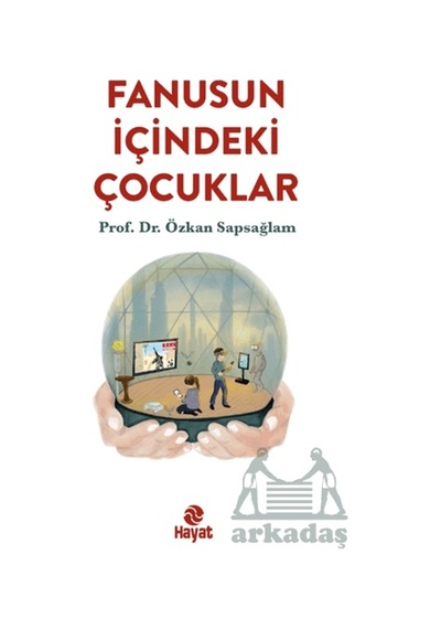 Fanusun İçindeki Çocuklar Hayat Yayınları