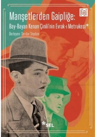 Manşetlerden Gaipliğe: Bay - Bayan Kenan Çinili'nin Evrak-ı Metrukesi- Sel Yayıncılık