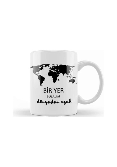 Bir Yer Bulalım Dünyadan Uzak Kupa Bardak Porselen Karışık