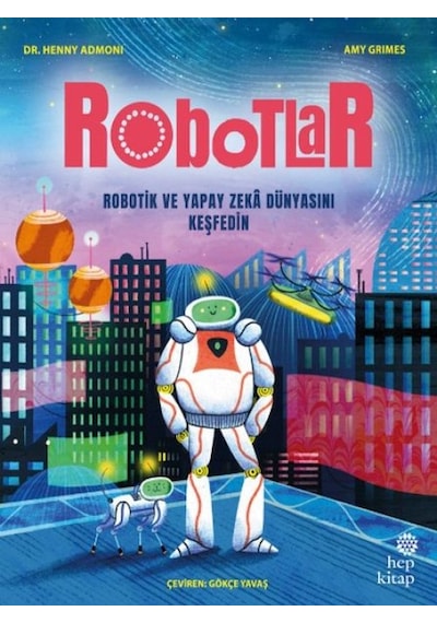 Robotlar: Robotik Ve Yapay Zekâ Dünyasını Keşfedin - Ybve-761536
