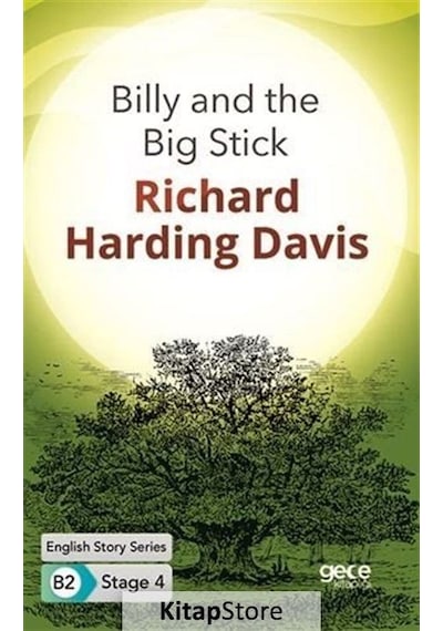 Billy and the Big Stick - English Story Series - B2 Stage 4 - Richard Harding Davis - Gece Kitaplığı
