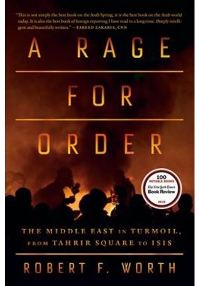 A Rage For Order: The Middle East İn Turmoil, Fromtahrir Square To ISIS 9780374536794
