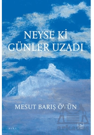 Neyse Ki Günler Uzadı Ciltli İthaki Yayınları