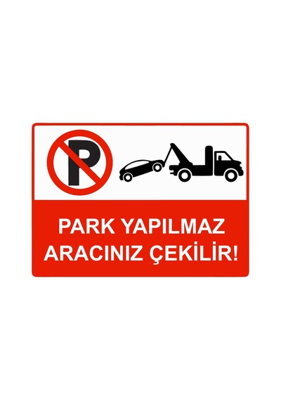 Park Yapılmaz Aracınız Çekilir İsg Uyarı Levhası Pvc A3 30x42 Cm