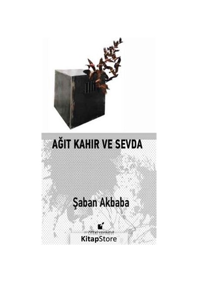 Ağıt Kahır ve Sevda - Şaban Akbaba - Öteki Yayınevi