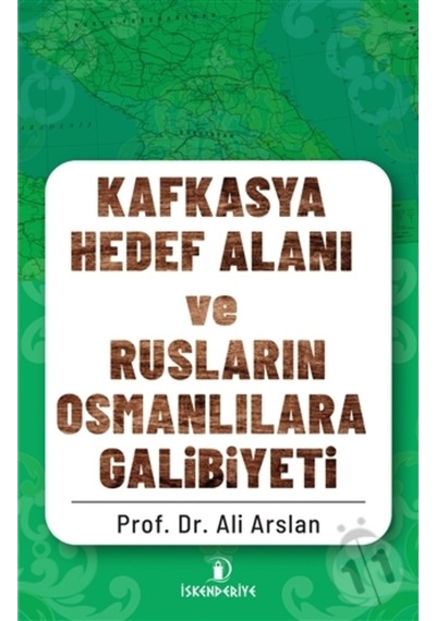 Kafkasya Hedef Alanı Ve Rusların Osmanlılara Galibiyeti