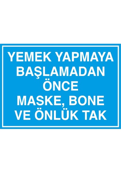 Yemek Yapmaya Başlamadan Önce Maske Bone Ve Önlük Tak Yazılı Metal Uyarı Levhası