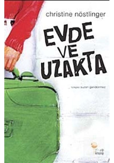Evde ve Uzakta / Christine Nöstlinger