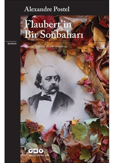 Flaubert'in Bir Sonbaharı - Alexandre Postel - Yapı Kredi Yayınları
