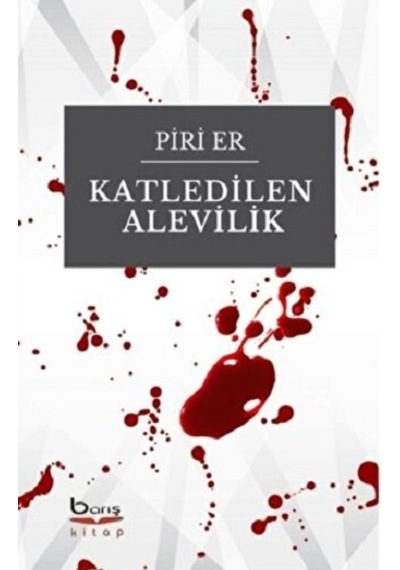 Katledilen Alevilik - Barış Kitap - Piri Er
