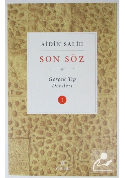 Son Söz - Gerçek Tıp Dersleri Cilt 1 - Aidin Salih