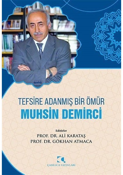 Tefsire Adanmış Bir Ömür Muhsin Demirci / Gökhan Atmaca