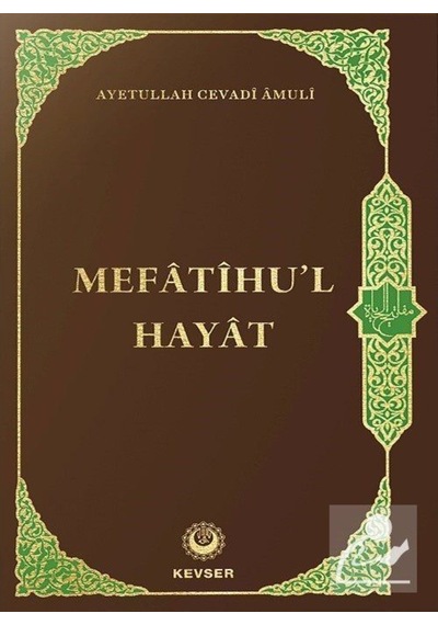 Mefatihul Hayat (Arapça Kaynaklı) / Ayetullah Cevadi Amuli 9786257910392