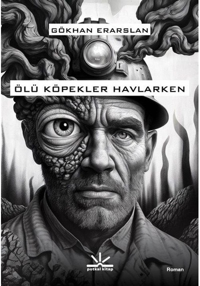 Ölü Köpekler Havlarken / Gökhan Erarslan