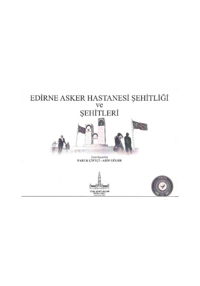 Edirne Asker Hastanesi Şehitliği Ve Şehitleri - Faruk Çiftçi - Arif Güler
