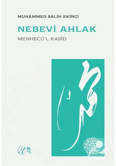 Nebevi Ahlak (Menhecü'l Kasid) / Muhammed Salih Ekinci 9786257011648