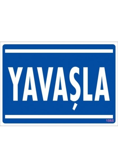 Uyarı Levhası Yavaşla "1565"