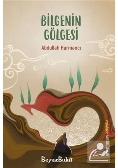 Bilgenin Gölgesi - Abdullah Harmancı - Beyaz Bulut