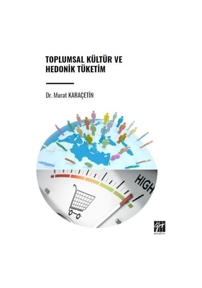 Toplumsal Kültür Ve Hedonik Tüketim / Dr. Murat Karaçetin