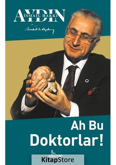 Ah Bu Doktorlar! - Prof. Dr. İsmail Hakkı Aydın