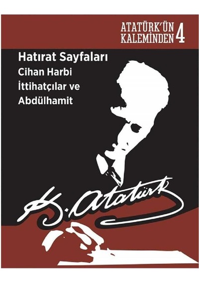 Hatırat Sayfaları Cihan Harbi İttihatçılar Ve Abdülhamit Atatürk'ün Kaleminden-4