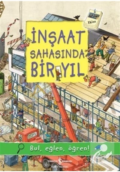 Inşaat Sahasında Bir Yıl / Bul. Eğlen. Öğren! / Olivia Brookes
