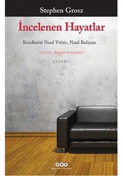 İncelenen Hayatlar - Kendimizi Nasıl Yitirir, Nasıl Buluruz