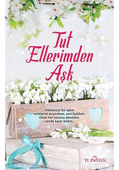 Tut Ellerimden Aşk - Akif Bayrak - Yediveren Yayınları