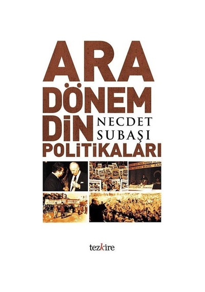 Ara Dönem Din Politikası - Necdet Subaşı - Tezkire Yayınları