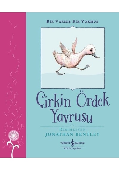 Çirkin Ördek Yavrusu - Bir Varmış Bir Yokmuş - Hans Christian Andersen - İş Bankası Kültür Yayınları