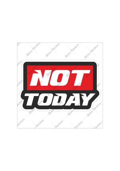 Not Today Sticker 00243