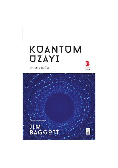 Kuantum Uzayı - Evrenin Doğası - Jim Baggott - Ketebe