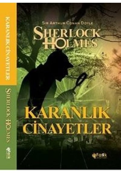 Sherlock Holmes - Karanlık Cinayetler - Sir Arthur Conan Doyle - Fark Yayınları