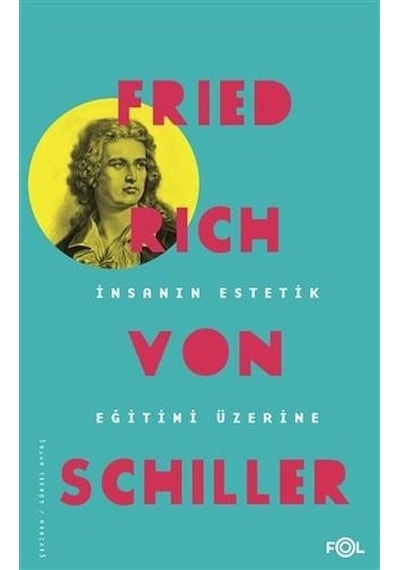 İnsanın Estetik Eğitimi Üzerine - Friedrich von Schiller - Fol Kitap