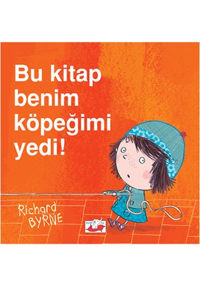 Bu Kitap Benim Köpeğimi Yedi! - Richard Byrne - Uçan Fil