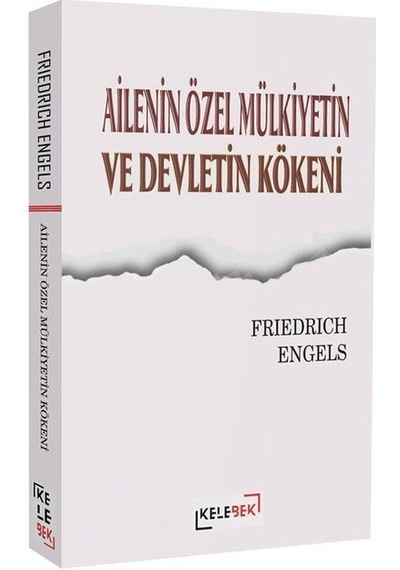 Ailenin Özel Mülkiyetin Ve Devletin Kökeni / Friedrich Engels