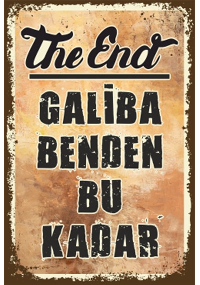 galiba benden bu kadar the end duvar yazısı retro ahşap poster