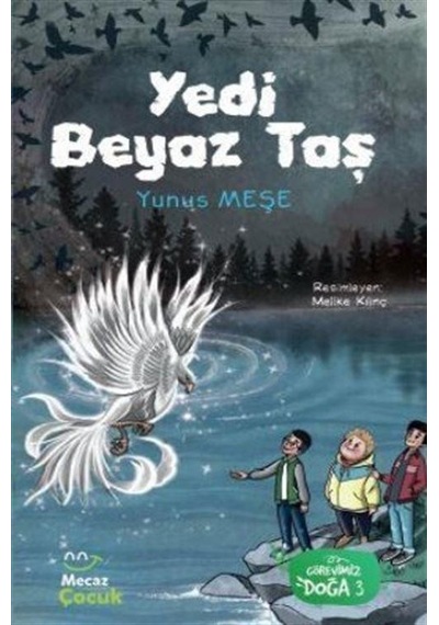 Yedi Beyaz Taş / Görevimiz Doğa 3 / Yunus Meşe
